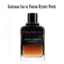 Отдушка Gentleman Eau de Parfum Reserve Privée арт5967M